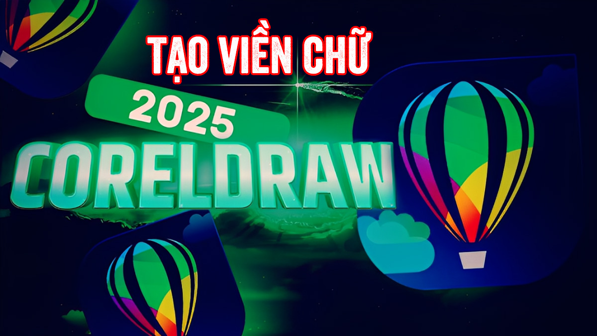 2 cách tạo viền chữ trong Corel chuyên nghiệp trong vài bước